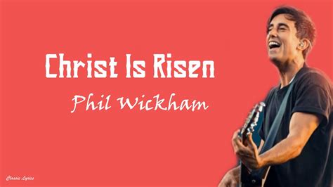 phil wickham christ is risen lyrics